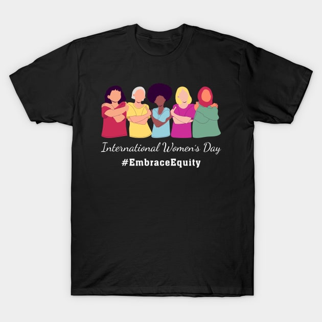 Embrace Equity International Womens Day 2023 For Women T-Shirt by Charaf Eddine